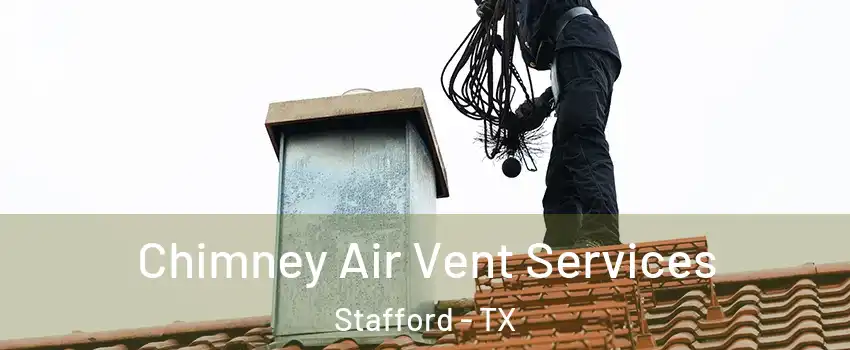  Chimney Air Vent Services Stafford - TX