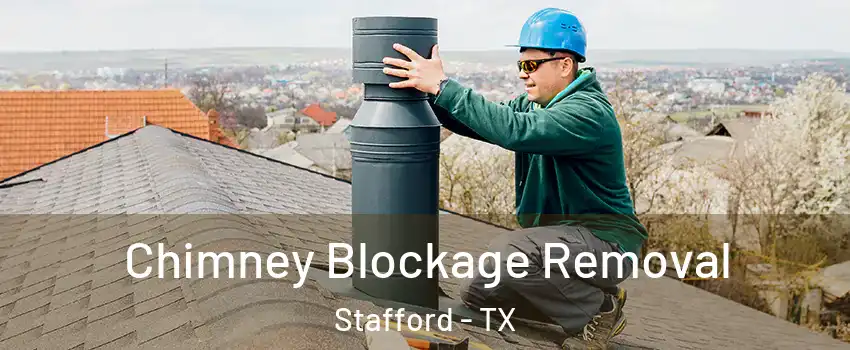 Chimney Blockage Removal Stafford - TX