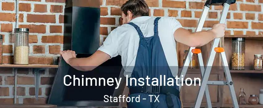 Chimney Installation Stafford - TX