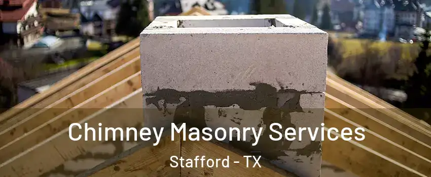 Chimney Masonry Services Stafford - TX