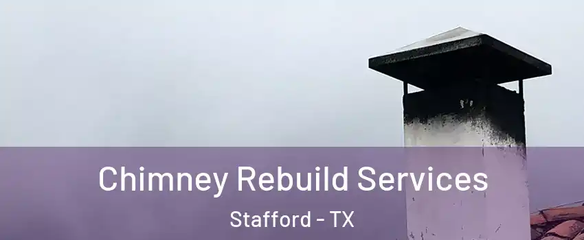  Chimney Rebuild Services Stafford - TX