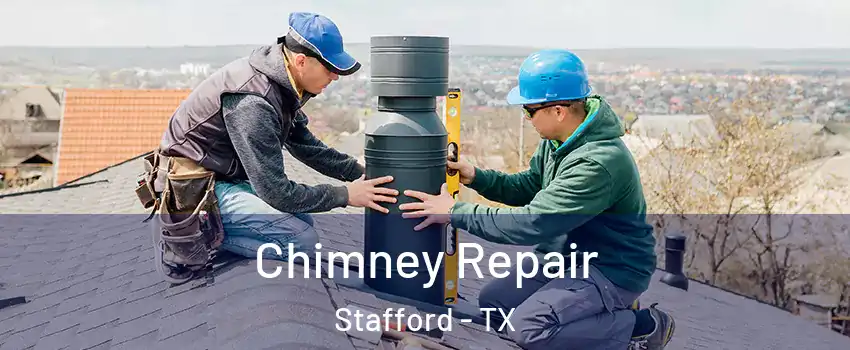 Chimney Repair Stafford - TX