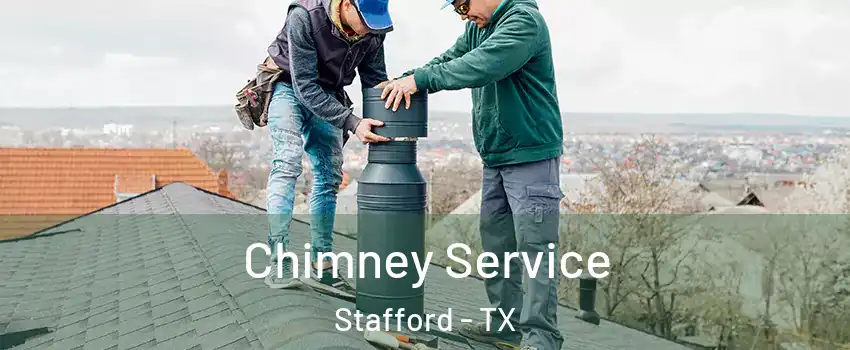 Chimney Service Stafford - TX