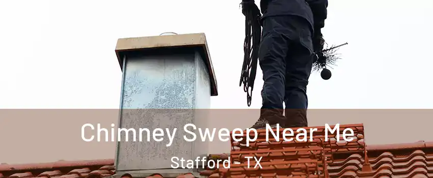 Chimney Sweep Near Me Stafford - TX