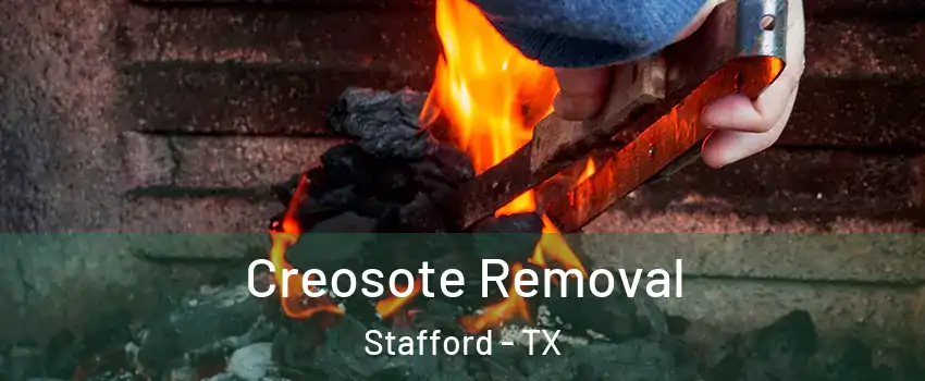 Creosote Removal Stafford - TX