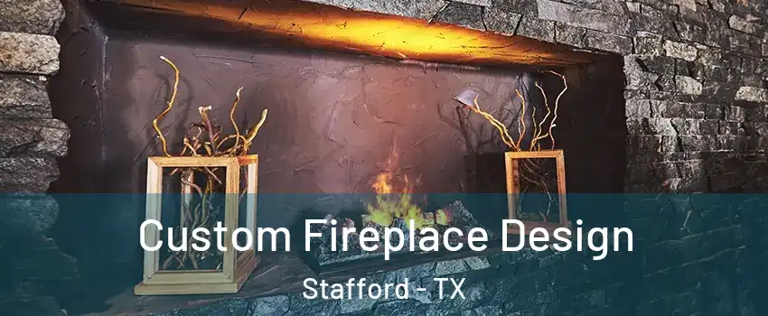  Custom Fireplace Design Stafford - TX