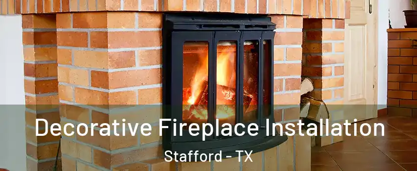  Decorative Fireplace Installation Stafford - TX