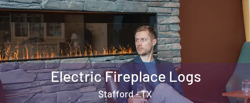Electric Fireplace Logs Stafford - TX