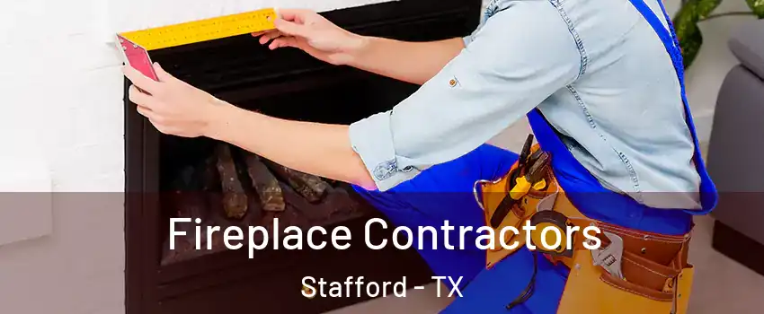 Fireplace Contractors Stafford - TX