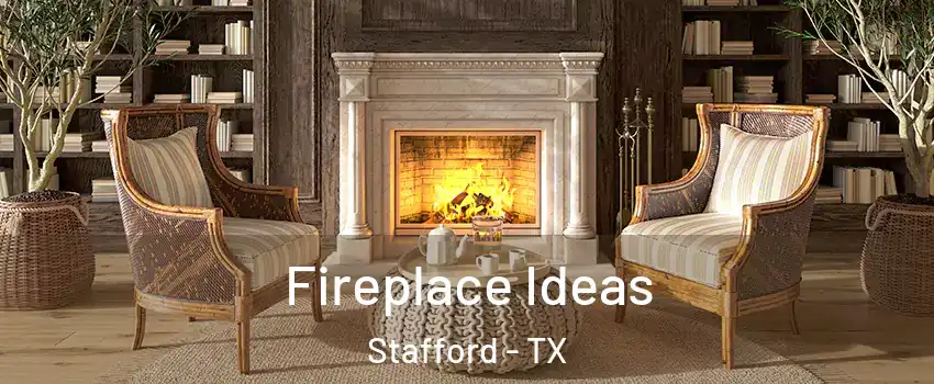 Fireplace Ideas Stafford - TX