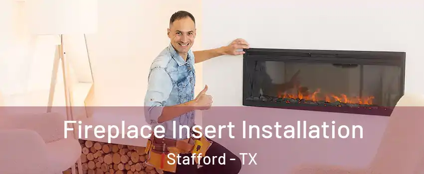  Fireplace Insert Installation Stafford - TX