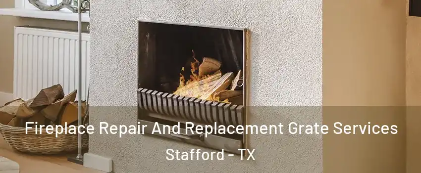 Fireplace Repair And Replacement Grate Services Stafford - TX
