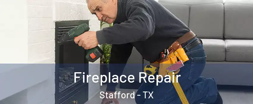 Fireplace Repair Stafford - TX