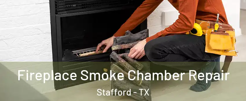 Fireplace Smoke Chamber Repair Stafford - TX