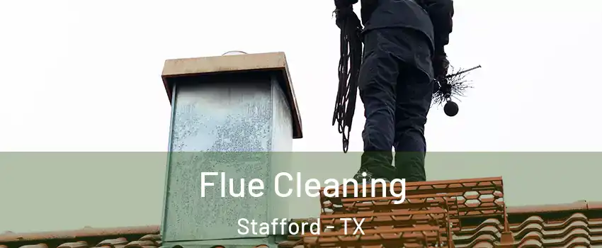 Flue Cleaning Stafford - TX