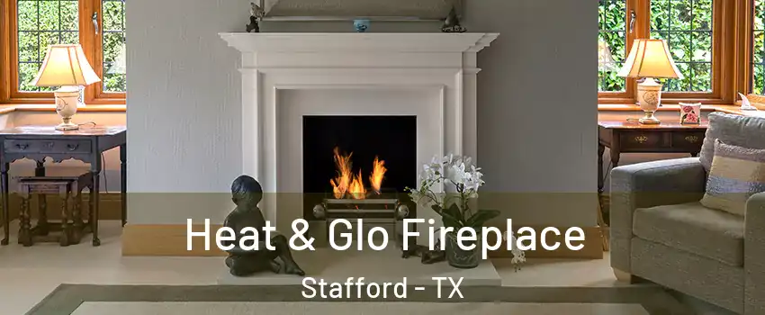  Heat & Glo Fireplace Stafford - TX
