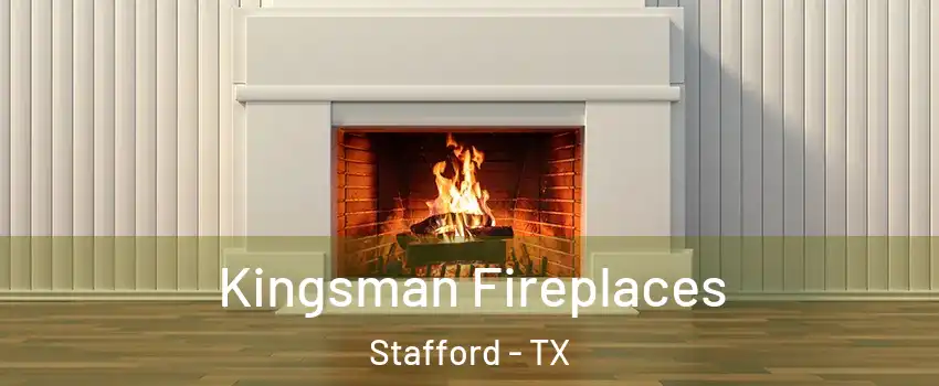 Kingsman Fireplaces Stafford - TX