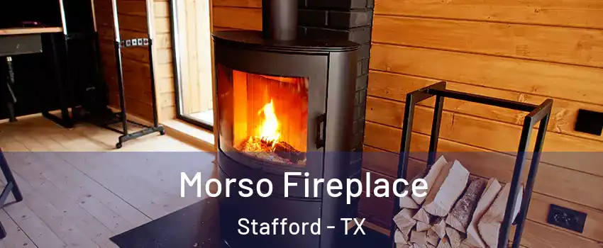 Morso Fireplace Stafford - TX