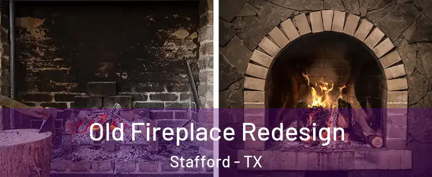  Old Fireplace Redesign Stafford - TX