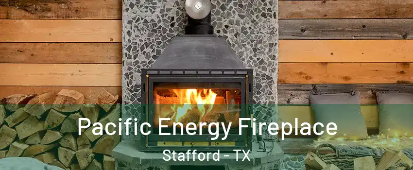 Pacific Energy Fireplace Stafford - TX