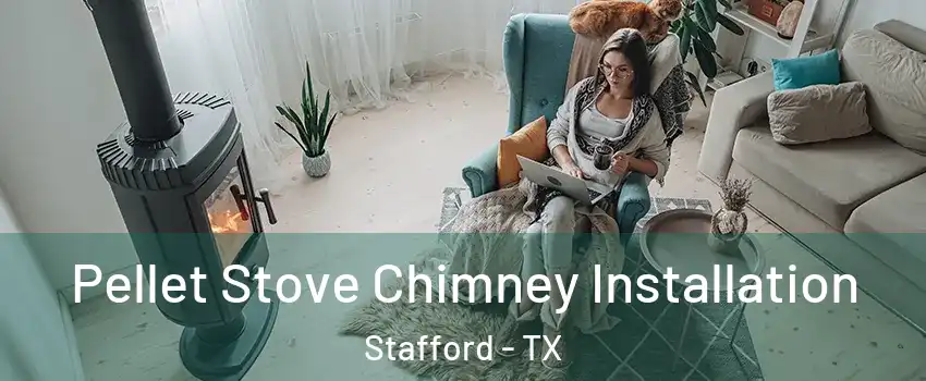  Pellet Stove Chimney Installation Stafford - TX