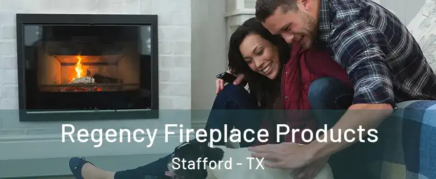  Regency Fireplace Products Stafford - TX