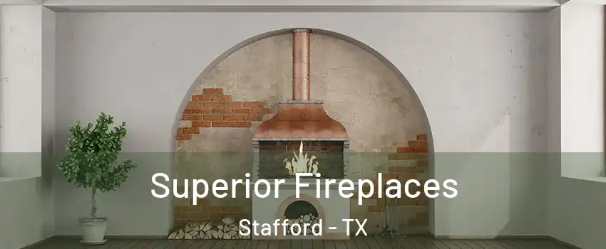  Superior Fireplaces Stafford - TX