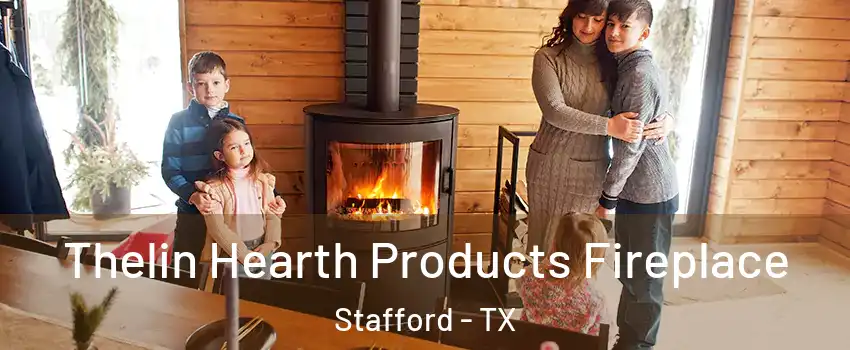 Thelin Hearth Products Fireplace Stafford - TX