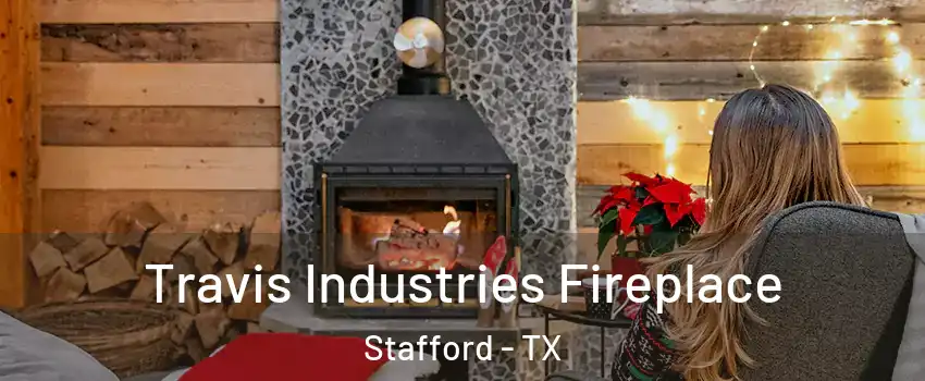  Travis Industries Fireplace Stafford - TX