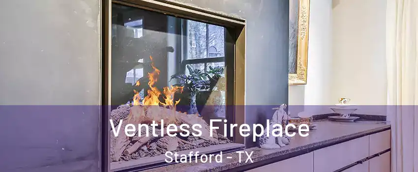 Ventless Fireplace Stafford - TX
