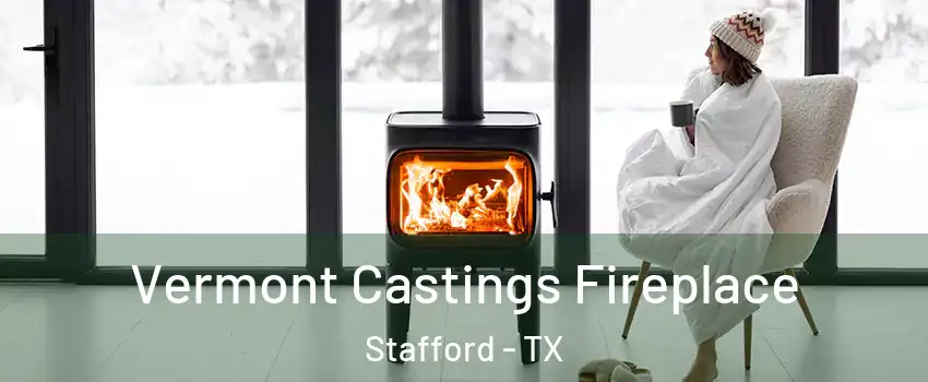 Vermont Castings Fireplace Stafford - TX
