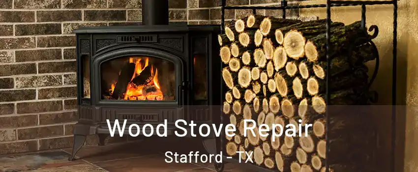  Wood Stove Repair Stafford - TX